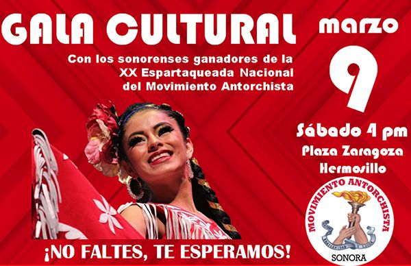 Presentarán antorchistas, Gala Cultural en Hermosillo