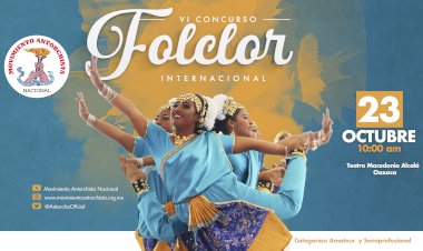 Antorcha convoca a su VI Concurso de Folclor Internacional en Oaxaca