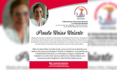 El Movimiento Antorchista Nacional y su Dirección Nacional se unen a la pena que embarga a la familia Orona Urías