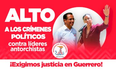 Exigimos cárcel para los asesinos de dos líderes antorchistas y su hijo